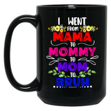 I Went From Mama To Mommy To Mom To Bruh Funny Gift   Black Coffee Mug