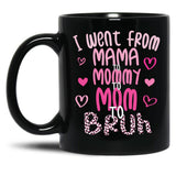 I Went From Mama To Mommy To Mom To Bruh Funny Mommy Leopard Style Black Coffee Mug