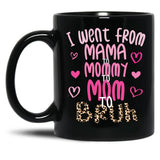 I Went From Mama To Mommy To Mom To Bruh Funny Mommy Leopard Black Coffee Mug