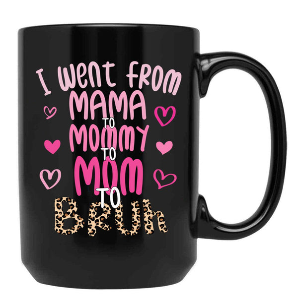 I Went From Mama To Mommy To Mom To Bruh Funny Mommy Leopard Black Coffee Mug - Black
