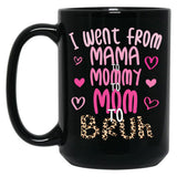I Went From Mama To Mommy To Mom To Bruh Funny Mommy Leopard Black Coffee Mug