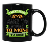 I Went From Mama To Mommy To Mom To Bruh Green Black Coffee Mug - Black