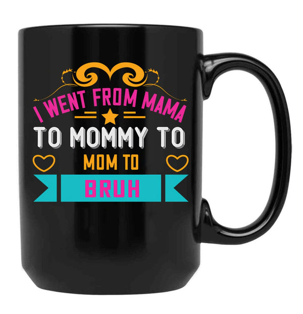 I Went From Mama To Mommy To Mom To Bruh Pink Black Coffee Mug - Black