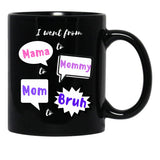 I Went From Mama To Mommy To Mom To Bruh (27) Black Coffee Mug - Black