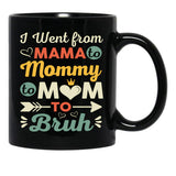 I Went From Mama To Mommy To Mom To Bruh (28) Black Coffee Mug - Black