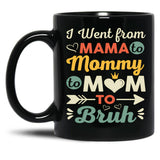 I Went From Mama To Mommy To Mom To Bruh (28) Black Coffee Mug