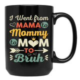 I Went From Mama To Mommy To Mom To Bruh (28) Black Coffee Mug - Black