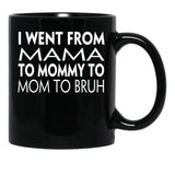 I Went From Mama To Mommy To Mom To Bruh (43) Black Coffee Mug - Black