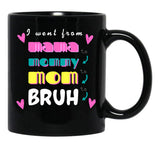 I Went From Mama To Mommy To Mom To Bruh (47) Black Coffee Mug - Black