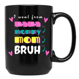 I Went From Mama To Mommy To Mom To Bruh (47) Black Coffee Mug - Black