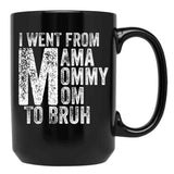 I Went From Mama To Mommy To Mom To Bruh (53) Black Coffee Mug - Black