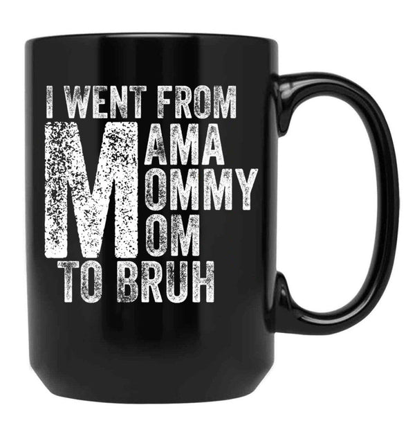 I Went From Mama To Mommy To Mom To Bruh (53) Black Coffee Mug - Black