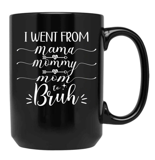 I Went From Mama To Mommy To Mom To Bruh (54) Black Coffee Mug - Black