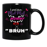 I Went From Mama To Mommy To Mom To Bruh (5) Black Coffee Mug - Black