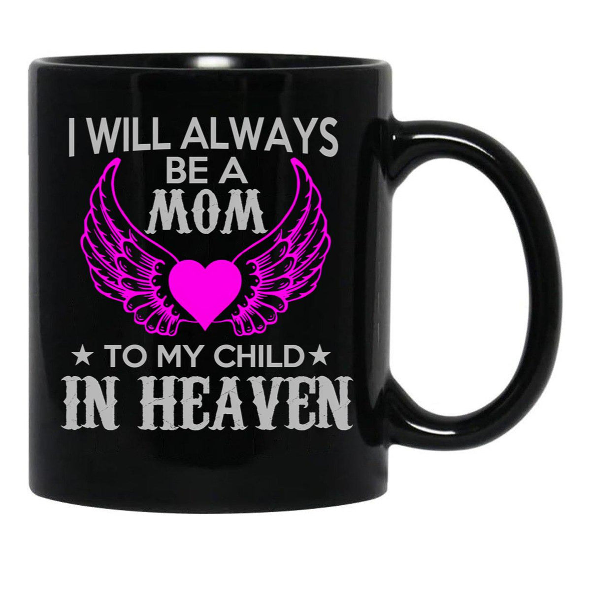 I Will Always Be A Mon To My Child In Heaven Black Coffee Mug - Black