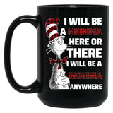 I Will Be A Momma Here Or There I Will Be A Momma Any Where Black Coffee Mug