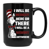 I Will Be A Mommy Here Or There I Will Be A Mommy Any Where Black Coffee Mug - Black