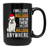 I Will Love Bulldog Everywhere Black Coffee Mug - Black
