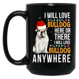 I Will Love Bulldog Everywhere Black Coffee Mug