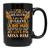 I Wish I Could Climb Up To Heaven To Give My Husband Black Coffee Mug - Black