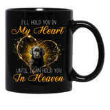 I'Ll Hold You In My Heart -Until I Can Hold You In Heaven Black Coffee Mug - Black