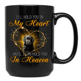 I'Ll Hold You In My Heart -Until I Can Hold You In Heaven Black Coffee Mug - Black