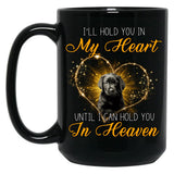 I'Ll Hold You In My Heart -Until I Can Hold You In Heaven Black Coffee Mug