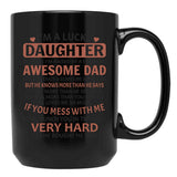 I'M A Lucky Daughter Gifts For Daughters From Dad (1) Black Coffee Mug - Black
