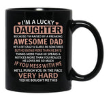 I'M A Lucky Daughter Gifts For Daughters From Dad Black Coffee Mug - Black