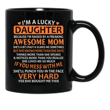 I'M A Lucky Daughter Gifts For Daughters From Mothers Black Coffee Mug - Black