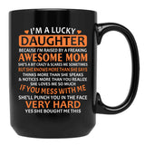 I'M A Lucky Daughter Gifts For Daughters From Mothers Black Coffee Mug - Black