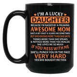 I'M A Lucky Daughter Gifts For Daughters From Mothers Black Coffee Mug