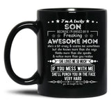 I'M A Lucky Son Because I'M Raised By A Freaking Awesome Mom (10) Black Coffee Mug