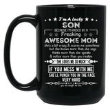 I'M A Lucky Son Because I'M Raised By A Freaking Awesome Mom (10) Black Coffee Mug