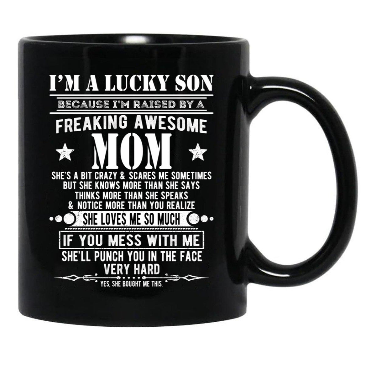 I'M A Lucky Son Because I'M Raised By A Freaking Awesome Mom (1) Black Coffee Mug - Black
