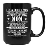 I'M A Lucky Son Because I'M Raised By A Freaking Awesome Mom (1) Black Coffee Mug - Black