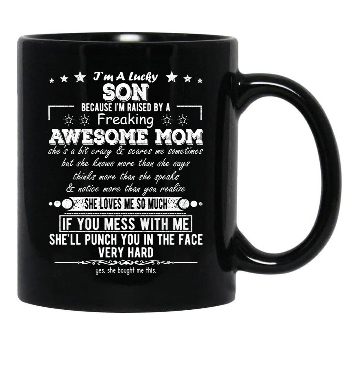 I'M A Lucky Son Because I'M Raised By A Freaking Awesome Mom (2) Black Coffee Mug - Black