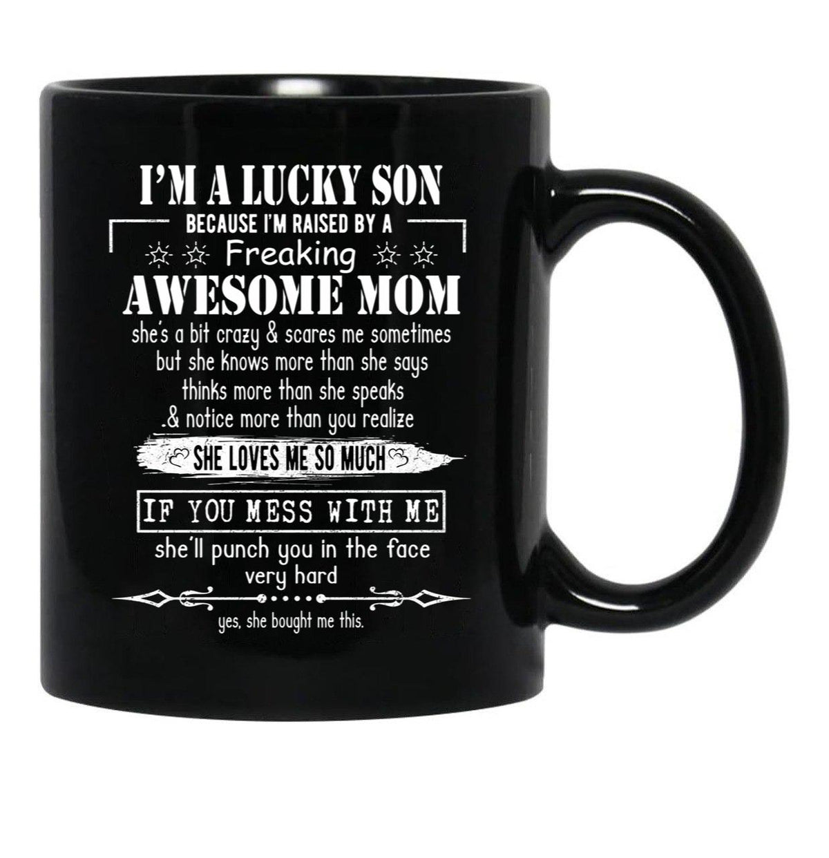 I'M A Lucky Son Because I'M Raised By A Freaking Awesome Mom (3) Black Coffee Mug - Black