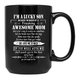 I'M A Lucky Son Because I'M Raised By A Freaking Awesome Mom (3) Black Coffee Mug - Black