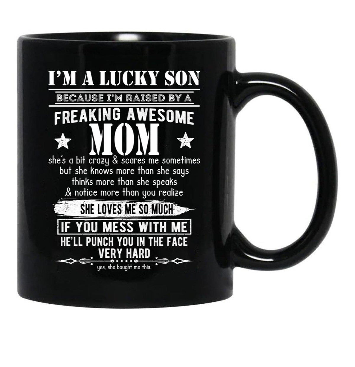 I'M A Lucky Son Because I'M Raised By A Freaking Awesome Mom (5) Black Coffee Mug - Black