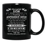 I'M A Lucky Son Because I'M Raised By A Freaking Awesome Mom (6) Black Coffee Mug - Black