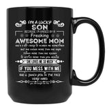 I'M A Lucky Son Because I'M Raised By A Freaking Awesome Mom (6) Black Coffee Mug - Black