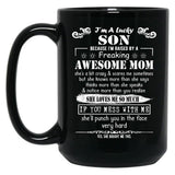 I'M A Lucky Son Because I'M Raised By A Freaking Awesome Mom (7) Black Coffee Mug