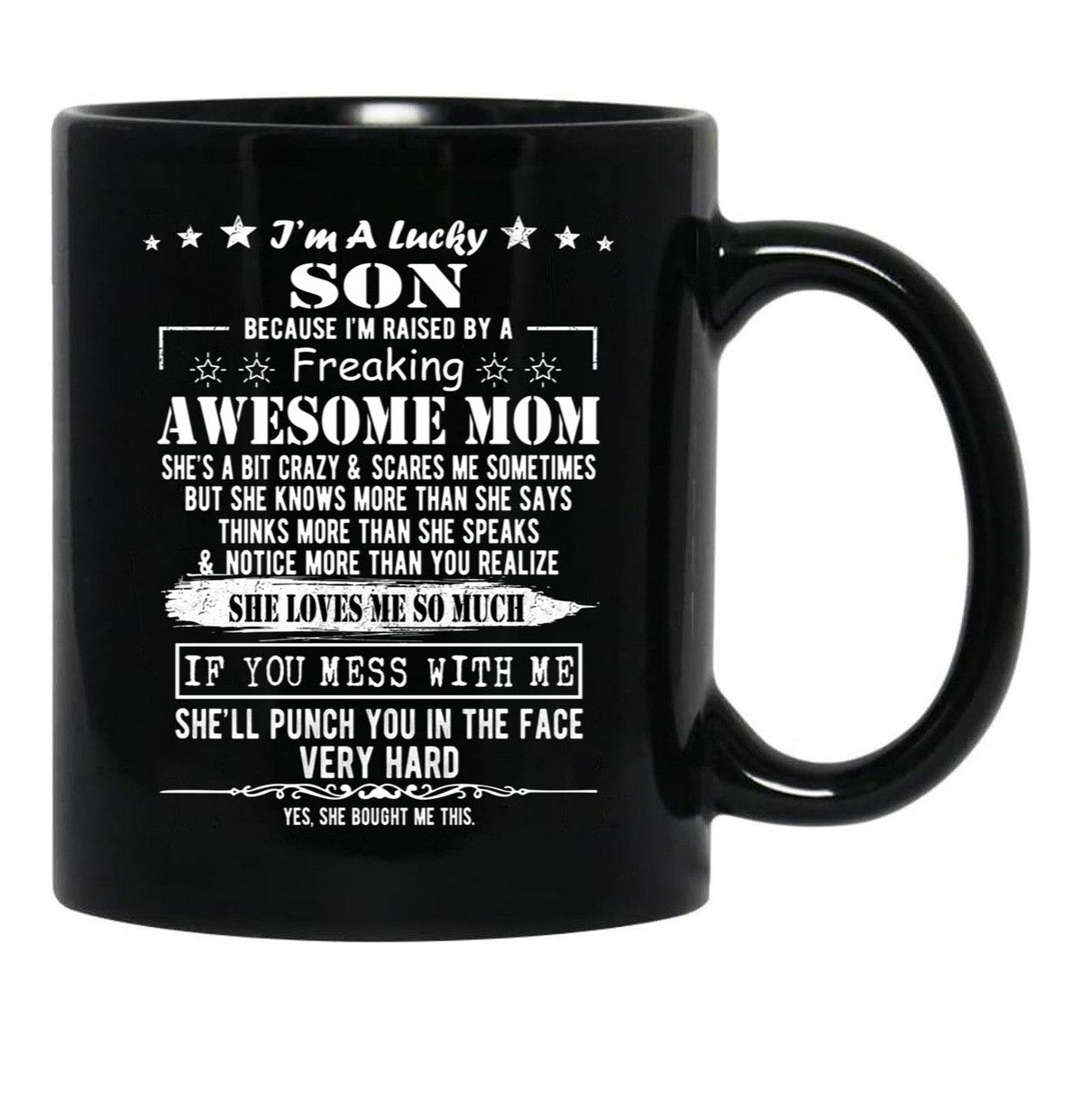 I'M A Lucky Son Because I'M Raised By A Freaking Awesome Mom (9) Black Coffee Mug - Black