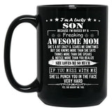 I'M A Lucky Son Because I'M Raised By A Freaking Awesome Mom (9) Black Coffee Mug
