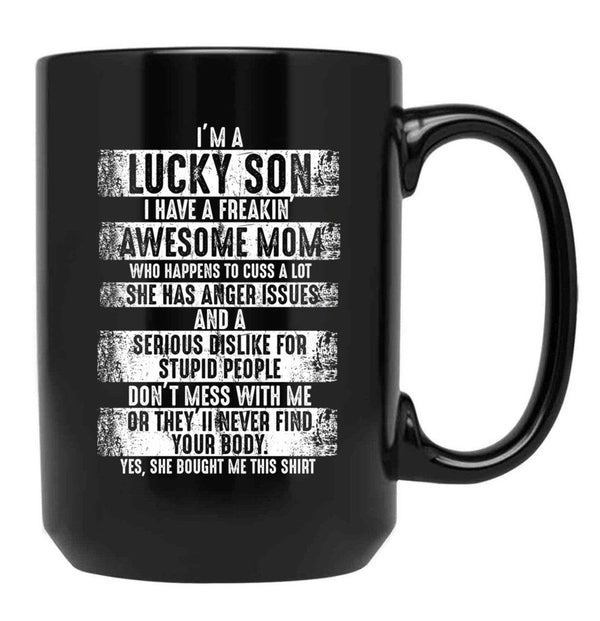 I'M A Lucky Son I Have A Freaking Awesome Mom Black Coffee Mug - Black