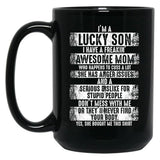 I'M A Lucky Son I Have A Freaking Awesome Mom Black Coffee Mug