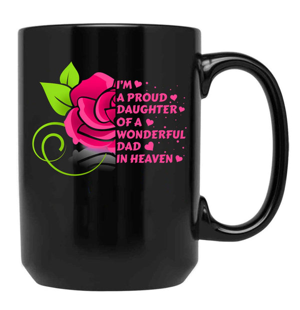 I'M A Proud Daughter Of A Wonderful Dad In Heaven (1) Black Coffee Mug - Black