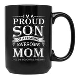 I'M A Proud Son Of A Freaking Awesome Mom Black Coffee Mug - Black