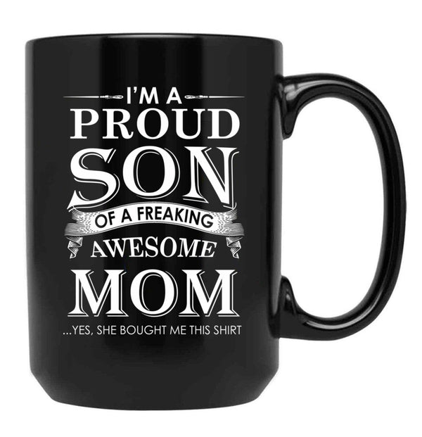 I'M A Proud Son Of A Freaking Awesome Mom Black Coffee Mug - Black